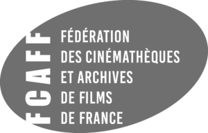FEDERATION DES CINEMATHEQUE ARCHIVES DE FILMS DE FRANCE (FCAFF)